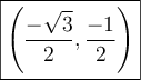 \boxed{\left(\dfrac{-\sqrt{3}}{2},\dfrac{-1}{2}\right)}