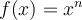 f(x) = x^n