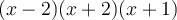 (x-2)(x+2)(x+1)