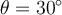 \theta=30^\circ