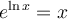 e^{\ln x}=x