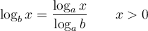 \log_b x = \dfrac{\log_a x}{\log_a b}\qquad x>0