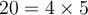 20=4\times 5