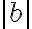 |b|