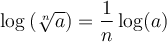 \log\left({\sqrt[n]{a}}\right)=\dfrac{1}{n}\log(a)
