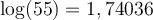 \log(55)=1,74036
