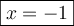 \boxed{x=-1}