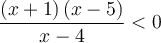 \dfrac{\left({x+1}\right)\left({x-5}\right)}{x-4} < 0