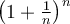 \left({1+\frac{1}{n}}\right)^n
