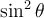 \sin^2\theta