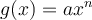 g(x) = a{x^n}