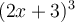 (2x+3)^3