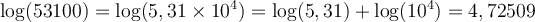 \log(53100)=\log(5,31\times 10^4)=\log(5,31)+\log(10^4)=4,72509