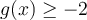 g(x) \geq -2