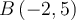 B\left({-2,5}\right)