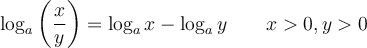 \log_a\left(\dfrac{x}{y}\right)=\log_a x - \log_a y \qquad x>0, y>0