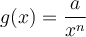 g(x) = \dfrac{a}{x^n}