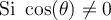 \text{Si }\cos(\theta)\neq 0