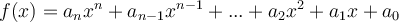f(x) = a_n x^n + a_{n-1} x^{n-1} + ... + a_2 x^2 + a_1 x + a_0