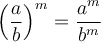 \left(\dfrac{a}{b}\right)^m=\dfrac{a^m}{b^m}