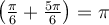 \left(\frac{\pi}{6}+\frac{5\pi}{6}\right)=\pi