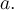 a.