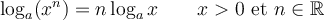 \log_a(x^n)=n\log_a x \qquad x>0 \text{ et }n \in \mathbb{R}