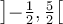 \left]{-\frac{1}{2},\frac{5}{2}}\right[ 