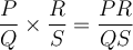 \dfrac{P}{Q} \times \dfrac{R}{S} = \dfrac{PR}{QS}