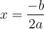 x = \dfrac{-b}{2a}