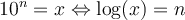 10^n =x \Leftrightarrow \log(x) = n