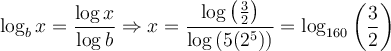 \log_b x = \dfrac{\log x}{\log b} \Rightarrow x=\dfrac{\log\left(\frac{3}{2}\right)}{\log\left(5(2^5)\right)}=\log_{160}\left(\dfrac{3}{2}\right)
