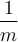 \dfrac{1}{m}