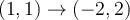 (1,1) \rightarrow (-2,2)