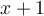 x+1