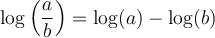 \log\left({\dfrac{a}{b}}\right)=\log(a)-\log(b)