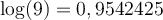 \log(9)=0,9542425