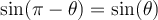\sin(\pi-\theta)=\sin(\theta)