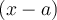 \left({x-a}\right)